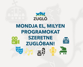 MONDJA EL VÉLEMÉNYÉT! MILYEN PROGRAMOKAT SZERETNE ZUGLÓBAN?